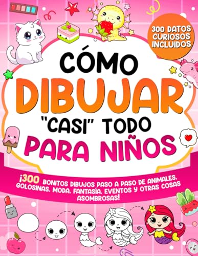 Cómo Dibujar "casi" Todo para Niños: 300 Simpáticos Dibujos Paso a Paso de Animales, Golosinas, Moda, Fantasía, Eventos y Otras Cosas Asombrosas (Cómo Dibujar para Niños, Band 2) von Special Art
