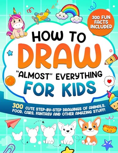 How to Draw "Almost" Everything for Kids: 300 Cute Step-By-Step Drawings of Animals, Food, Cars, Fantasy and Other Amazing Stuff! (How to Draw for Kids, Band 1) von Special Art