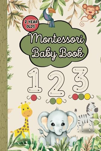 Montessori Baby Book: Activities For Kids - 2 year oldes ; The Numbers; Montessori Learning Materials