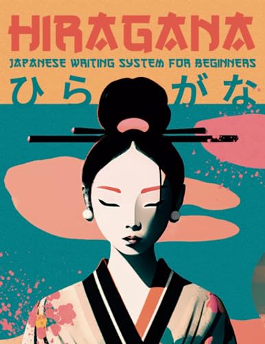Japanese Writing System for Beginners, Hiragana: A Comprehensive Self-Study Workbook for Hiragana Mastery (Includes Worksheets, Recaps, Vocabulary, and Word-Search Puzzles)