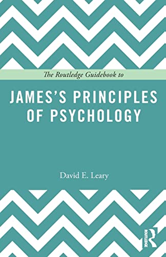 The Routledge Guidebook to James’s Principles of Psychology (The Routledge Guides to the Great Books) von Routledge