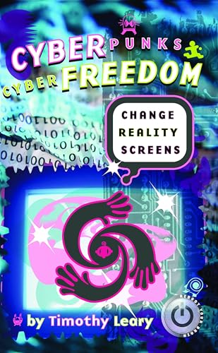 Cyberpunks Cyberfreedom: Change Reality Screens (Reboot Your Brain) von Ronin Publishing