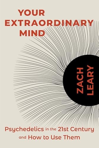 Your Extraordinary Mind: Psychedelics in the 21st Century and How to Use Them Your Extraordinary Mind: Psychedelics in the 21st Century and How to Use Them von Sounds True Inc