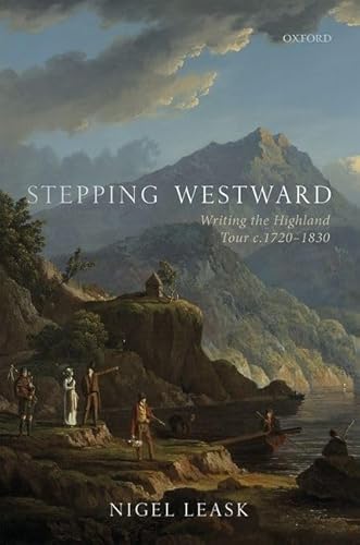 Stepping Westward: Writing the Highland Tour C. 1720-1830 Stepping Westward: Writing the Highland Tour C. 1720-1830 von Oxford University Press