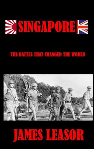 Singapore: The Battle That Changed The World