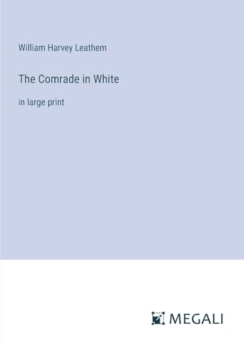 The Comrade in White: in large print von Megali Verlag