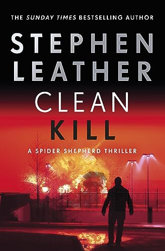 Clean Kill: The brand new, action-packed Spider Shepherd thriller (The Spider Shepherd Thrillers)