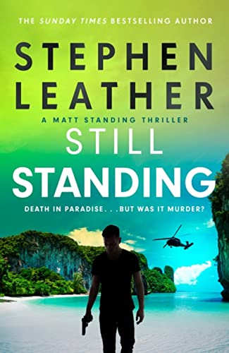 Still Standing: The third Matt Standing thriller from the bestselling author of the Spider Shepherd series (Matt Standing Thrillers)