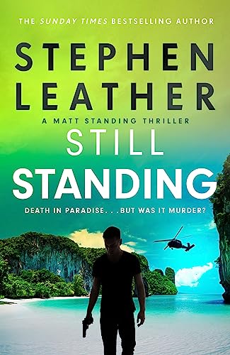 Still Standing: The third Matt Standing thriller from the bestselling author of the Spider Shepherd series (Matt Standing Thrillers)