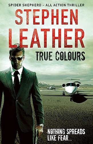 True Colours: The 10th Spider Shepherd Thriller (The Spider Shepherd Thrillers, Band 10)