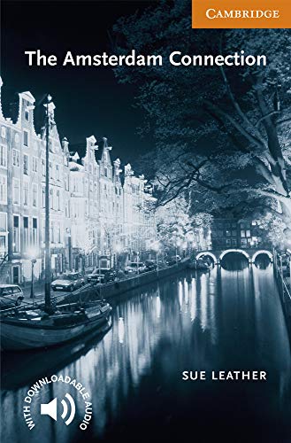 The Amsterdam Connection Level 4 (Cambridge English Readers) von Cambridge University Press