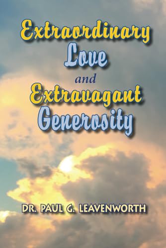 Extraordinary Love and Extravagant Generosity