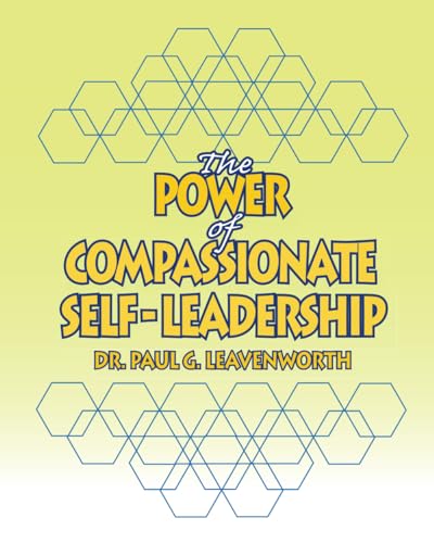 The Power of Compassionate Self-Leadership von Independently published