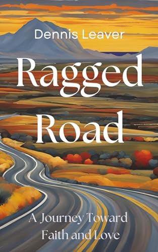 Ragged Road: A Journey Toward Faith and Love von Resource Publications