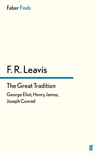 The Great Tradition: George Eliot, Henry James, Joseph Conrad
