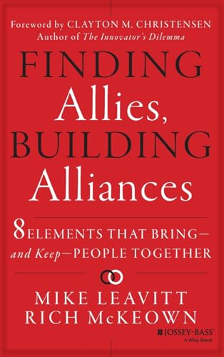 Finding Allies, Building Alliances: 8 Elements that Bring--and Keep--People Together von JOSSEY-BASS