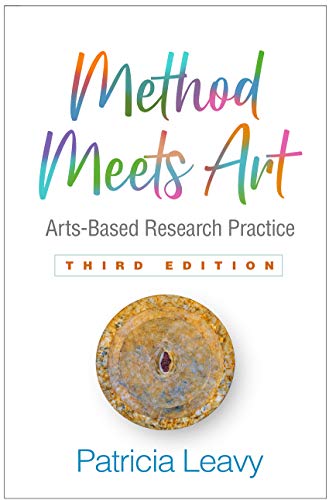 Method Meets Art, Third Edition: Arts-Based Research Practice von The Guilford Press