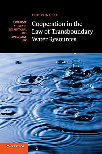 Cooperation in the Law of Transboundary Water Resources (Cambridge Studies in International and Comparative Law, 102) von Cambridge University Press