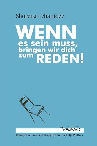 Wenn es sein muss, bringen wir dich zum Reden! von Dagyeli Verlag,