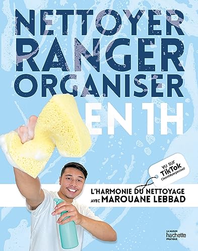 Nettoyer, ranger, organiser en 1h: L'harmonie du nettoyage avec Marouane Lebbad von HACHETTE PRAT