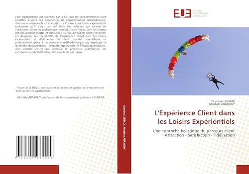 L'Expérience Client dans les Loisirs Expérientiels: Une approche holistique du parcours client Attraction - Satisfaction - Fidélisation L'Expérience Client dans les Loisirs Expérientiels: Une approche holistique du parcours client Attraction - Satisfaction - Fidélisation von Éditions universitaires européennes