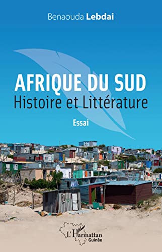 Afrique du Sud. Histoire et littérature: Essai von Editions L'Harmattan