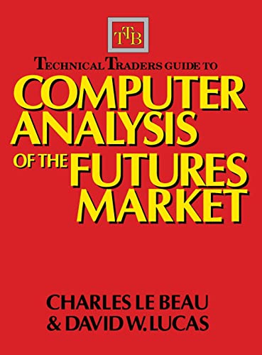 Technical Traders Guide to Computer Analysis of the Futures Market von McGraw-Hill Education