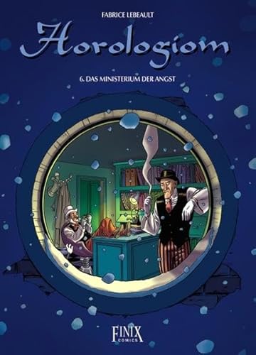 Horologiom, Bd.6 : Das Ministerium der Angst Horologiom, Bd.6 : Das Ministerium der Angst