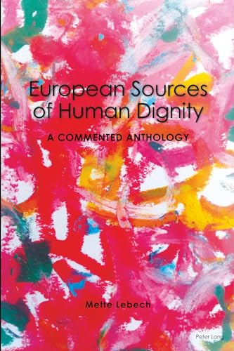 European Sources of Human Dignity: A Commented Anthology