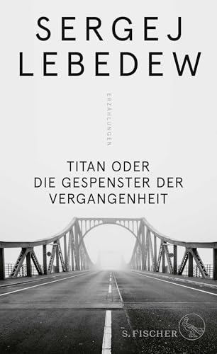 Titan oder Die Gespenster der Vergangenheit: Erzählungen von S. FISCHER