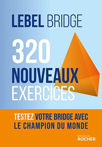 320 nouveaux exercices: Enchères et jeu de la carte 320 nouveaux exercices: Enchères et jeu de la carte von DU ROCHER