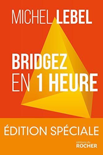 Bridgez en 1 heure - Edition spéciale: Le B.A. BA du standard français von Editions du Rocher