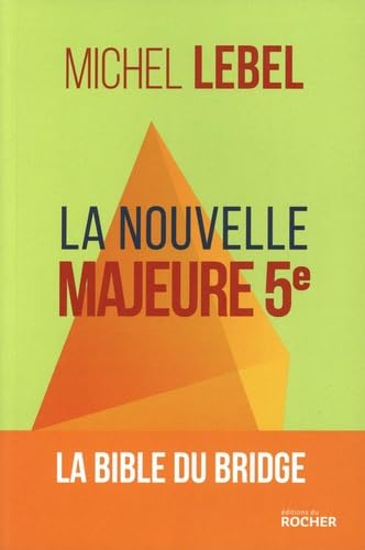 La nouvelle Majeure 5e: La bible du Bridge