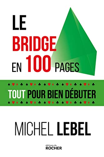 Le bridge en 100 pages: Tout pour bien débuter von DU ROCHER