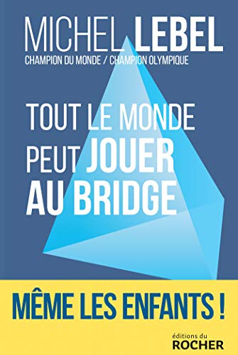 Tout le monde peut jouer au bridge: Nouvelle génération