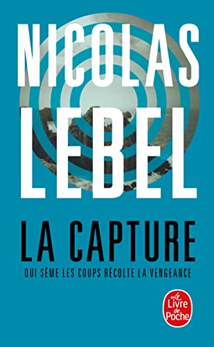 La Capture: Qui sème les coups récolte la vengeance von Librairie Generale Française