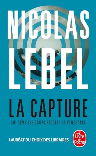 La Capture: Qui sème les coups récolte la vengeance