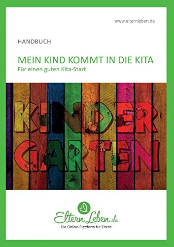 Mein Kind kommt in die Kita: Handbuch für einen guten Kita-Start