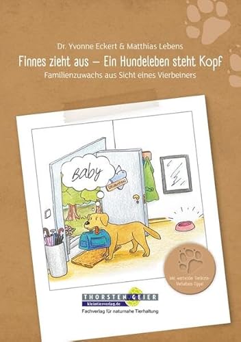 Finnes zieht aus – Ein Hundeleben steht Kopf: Familienzuwachs aus Sicht eines Vierbeiners Finnes zieht aus – Ein Hundeleben steht Kopf: Familienzuwachs aus Sicht eines Vierbeiners