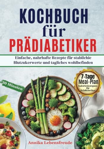 Das Kochbuch für Prädiabetiker: Einfache, nahrhafte Rezepte für stabile Blutzuckerwerte und tägliches Wohlbefinden. von Staten House