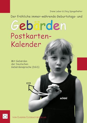 Der fröhliche immer-währende Geburtstags- und Gebärden Postkarten-Kalender: Mit Gebärden der Deutschen Gebärdensprache (DGS)