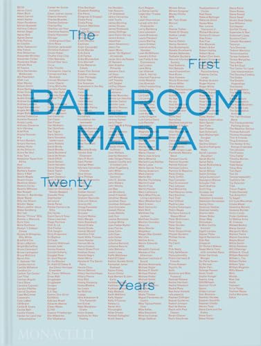 Ballroom Marfa: The First Twenty Years von The Monacelli Press