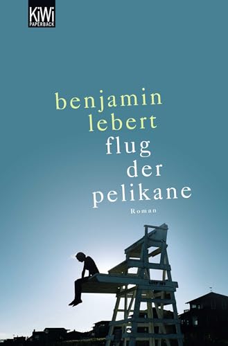 Der Flug der Pelikane: Roman von Kiepenheuer & Witsch GmbH