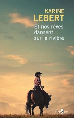 Et nos rêves dansent sur la rivière Et nos rêves dansent sur la rivière von GABELIRE