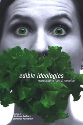 Edible Ideologies: Representing Food and Meaning von State University of New York Press