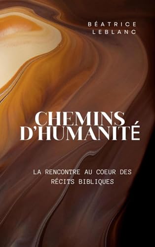 Chemins d'humanité: La Rencontre au coeur des récits bibliques von BoD – Books on Demand – Frankreich