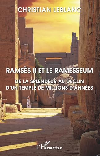 Ramsès II et le Ramesseum: De la splendeur au déclin d'un temple de millions d'années von L'HARMATTAN