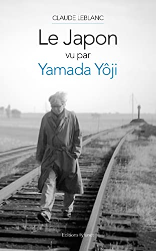 Le japon vu par Yamada Yoji von Editions Ilyfunet