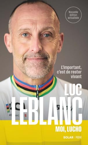 Luc Leblanc - Moi, Lucho - L'Important c'est de rester vivant von SOLAR