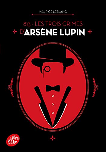 813 - Les trois crimes d'Arsène Lupin: Nouvelle édition à l'occasion de la série Netflix 813 - Les trois crimes d'Arsène Lupin: Nouvelle édition à l'occasion de la série Netflix